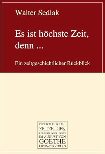 Beispielbild fr Es ist hchste Zeit, denn .: Ein zeitgeschichtlicher Rckblick zum Verkauf von medimops