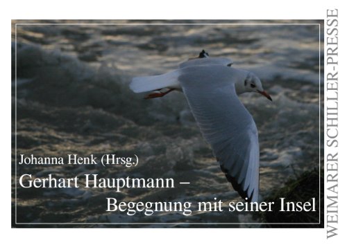 Gerhart Hauptmann - Begegnung mit seiner Insel - Johanna Henk (Hrsg.)