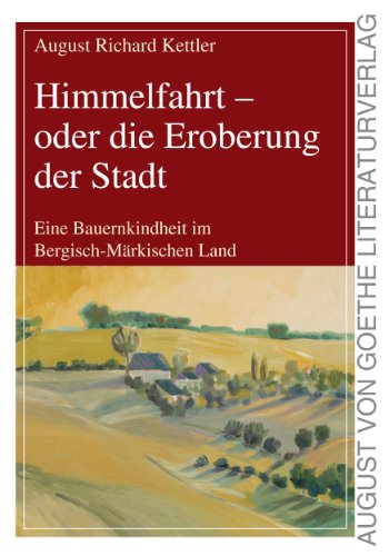 Imagen de archivo de Himmelfahrt - oder die Eroberung der Stadt (August von Goethe Literaturverlag) a la venta por medimops