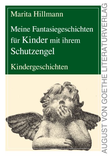 9783837211849: Meine Fantasiegeschichten fr Kinder mit ihrem Schutzengel. Kindergeschichten