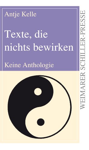 Beispielbild fr Texte, die nichts bewirken: Keine Anthologie zum Verkauf von Revaluation Books