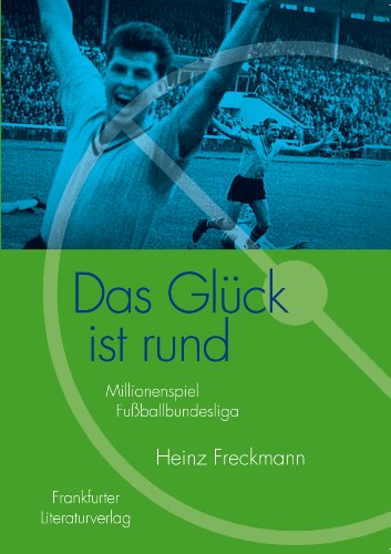 Beispielbild fr Das Glck ist rund: Millionenspiel Fuballbundesliga zum Verkauf von medimops