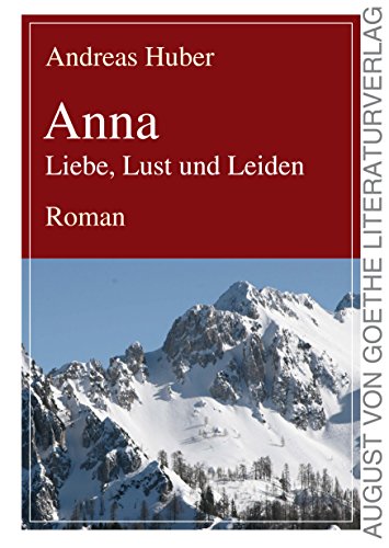 9783837214987: Anna: Liebe, Lust und Leiden