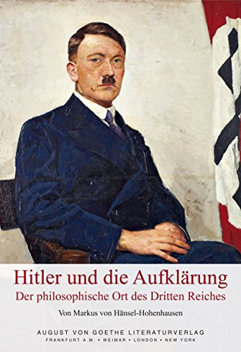 Beispielbild fr Hitler und die Aufklarung: Der Philosophische Ort des Dritten Reiches zum Verkauf von PsychoBabel & Skoob Books