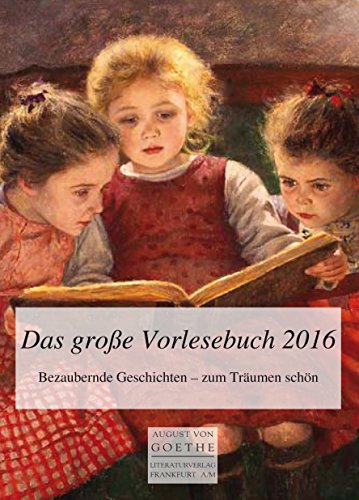 Beispielbild fr Das Groe Vorlesebuch 2016 : Bezaubernde Geschichten - zum Trumen schn zum Verkauf von medimops