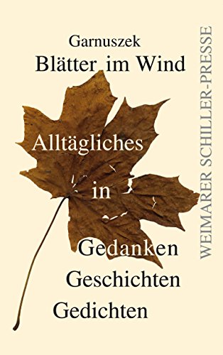 Beispielbild fr Bltter im Wind: Alltgliches in Gedanken, Geschichten, Gedichten zum Verkauf von medimops