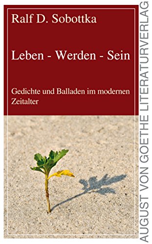 9783837217995: Leben - Werden - Sein: Gedichte und Balladen im modernen Zeitalter