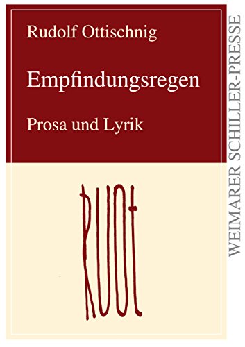 Empfindungsregen: Prosa und Lyrik