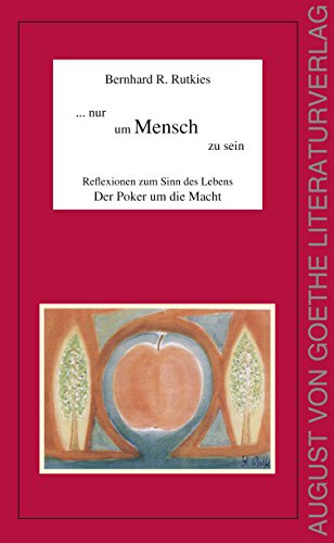 Beispielbild fr nur um Mensch zu sein : Reflexionen zum Sinn des Lebens - Der Poker um die Macht zum Verkauf von Buchpark