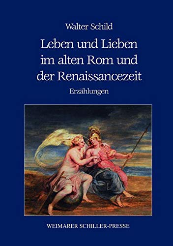 9783837222432: Leben und Lieben im alten Rom und der Renaissancezeit: Erzhlungen
