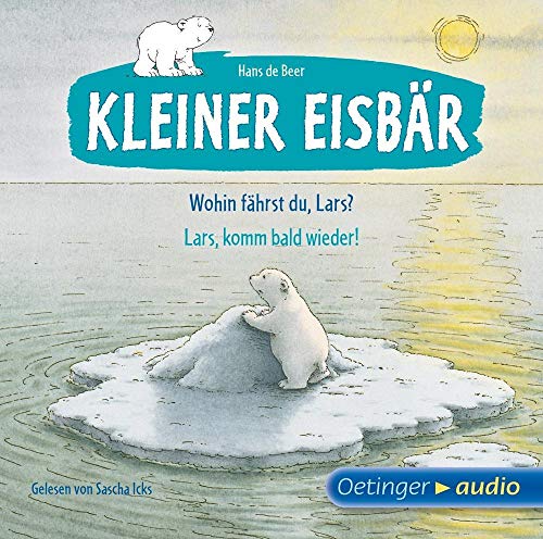9783837306255: Kleiner Eisbr. Wohin fhrst du, Lars? / Lars, komm bald wieder! (CD)