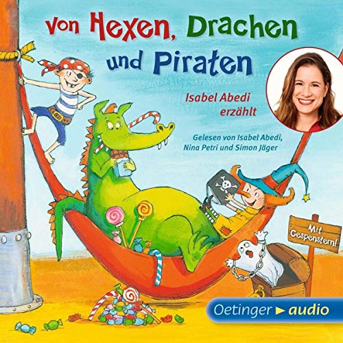 Stock image for Von Hexen, Drachen und Piraten. Isabel Abedi erzhlt (CD): Ungekrzte Lesung, ca. 65 min for sale by medimops