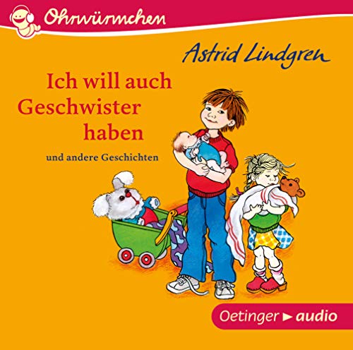 Beispielbild fr Ich will auch Geschwister haben und andere Geschichten (CD): Ungekrzte Lesungen mit Geruschen und Musik, ca. 30 min. zum Verkauf von medimops