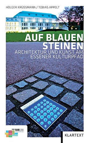 Beispielbild fr Auf blauen Steinen: Architektur und Kunst am Essener Kulturpfad zum Verkauf von medimops