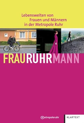 FrauRuhrMann. Lebenswelten von Frauen und Männern in der Metropole Ruhr. Herausgegeben vom Regionalverband Ruhr. Mit Fotos u.a. von Ursula Kaufmann und Brigitte Kraemer. - Lange, Sabine, Gudrun Kemmler-Lehr und Christian Raillon (Hrsg.)