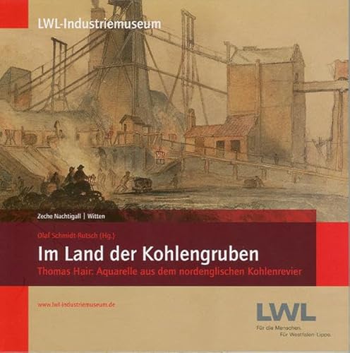 Im Land der Kohlengruben. Thomas Hair: Aquarelle aus dem nordenglischen Kohlenrevier.