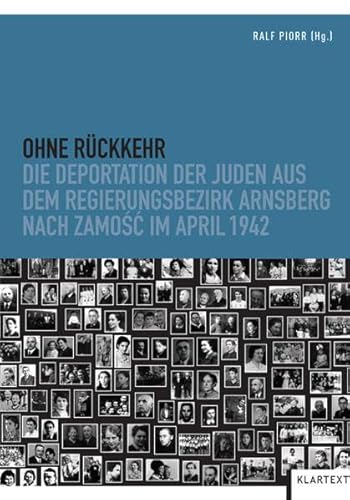 Beispielbild fr Ohne Rckkehr: die Deportation der Juden aus dem Regierungsbezirk Arnsberg nach Zamosc im April 1942. Schriftenreihe der Mahn- und Gedenksttte Steinwache Dortmund (Schriftenreihe der Mahn- und Gedenksttte Steinwache Dortmund; Bd. 1) zum Verkauf von Bildungsbuch