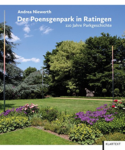 Beispielbild fr Der Poensgenpark in Ratingen: 110 Jahre Parkgeschichte zum Verkauf von medimops