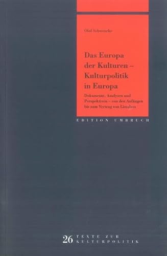 Stock image for Das Europa der Kulturen - Kulturpolitik in Europa: Dokumente, Analysen und Perspektiven - von den Anfngen bis zum Vertrag von Lissabon for sale by medimops