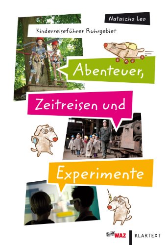 Beispielbild fr Abenteuer, Zeitreisen und Experimente. KinderReisefhrer Ruhrgebiet zum Verkauf von medimops