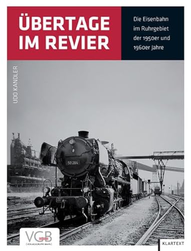 Beispielbild fr bertage im Revier: Die Eisenbahn im Ruhrgebiet der 1950er und 1960er Jahre zum Verkauf von medimops