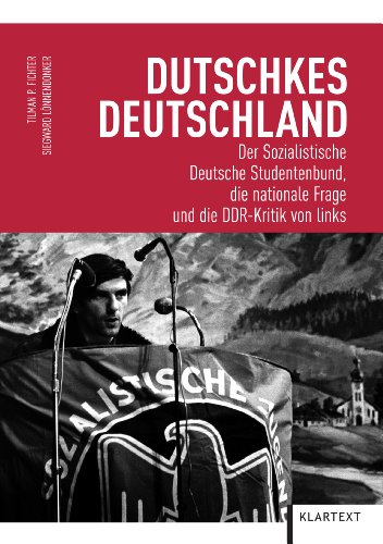 9783837504811: Dutschkes Deutschland: Der Sozialistische Deutsche Studentenbund, die nationale Frage und die DDR-Kritik von links