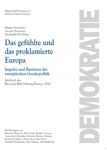 Stock image for Das gefhlte und das proklamierte Europa: Impulse und Barrieren der europischen Genderpolitik for sale by medimops