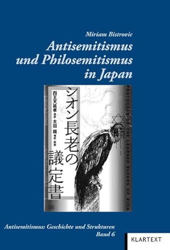 Antisemitismus und Philosemitismus in Japan: Antisemitismus: Geschichte und Strukturen Band 6 - Bistrovic M