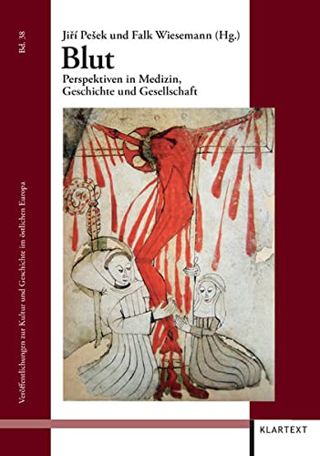 Blut: Perspektiven in Medizin, Geschichte und Gesellschaft (Veröffentlichungen zur Kultur und Geschichte im östlichen Europa)
