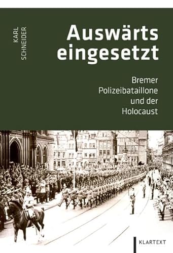 Polizeibataillone aus Bremen: Ein Beitrag zur Bremer Polizeigeschichte von 1918 bis nach 1945