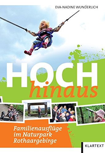 Stock image for Hoch hinaus: Familienausflge im Naturpark Rothaargebirge for sale by medimops