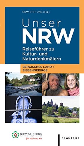 Imagen de archivo de Unser NRW - Bergisches Land / Siebengebirge: Reisefhrer zu den Kultur- und Naturdenkmlern in Nordrhein-Westfalen a la venta por medimops