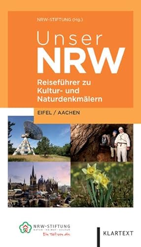 Unser NRW - Eifel / Aachen: Reiseführer zu den Kultur- und Naturdenkmälern in Nordrhein-Westfalen - NRW-Stiftung