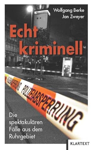 Beispielbild fr echt kriminell: Spektakulre Flle aus dem Ruhrgebiet zum Verkauf von medimops