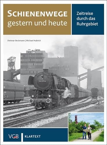 Stock image for Schienenwege gestern und heute: Zeitreise durch das Ruhrgebiet for sale by medimops