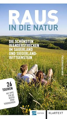 Stock image for Raus in die Natur: Die schnsten Wanderstrecken im Sauerland und Siegerland-Wittgenstein for sale by medimops