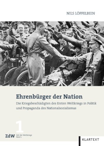 9783837508390: Ehrenbrger der Nation: Die Kriegsbeschdigten des Ersten Weltkriegs in Politik und Propaganda des Nationalsozialismus. Zeit der Weltkriege 1