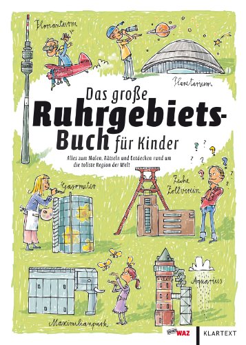 Stock image for Das groe Ruhrgebiets-Buch fr Kinder: Alles zum Malen, Rtseln und Entdecken rund um die tollste Region der Welt for sale by medimops