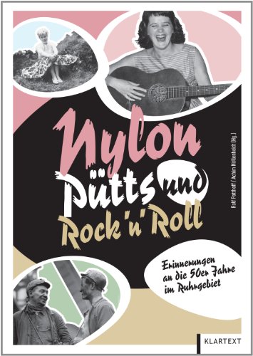 Stock image for Nylon, Ptts und Rock'n'Roll: Erinnerungen an die 50er Jahre im Ruhrgebiet for sale by medimops