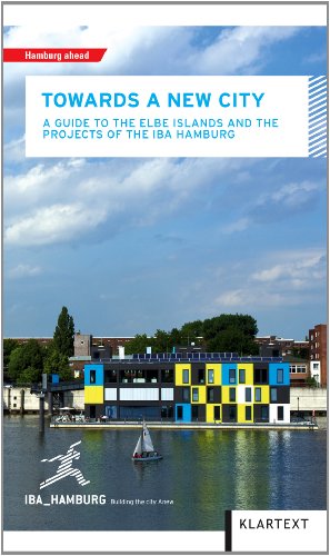 Towards a New City; Wege zur neuen Stadt, englische Ausgabe A Guide to the Elbe Islands and the P...