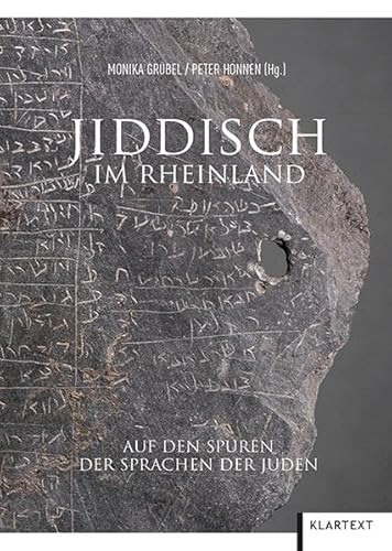 Jiddisch im Rheinland. Auf den Spuren der Sprachen der Juden auf den Spuren der Sprachen der Juden - Monika Grübel und Peter Honnen