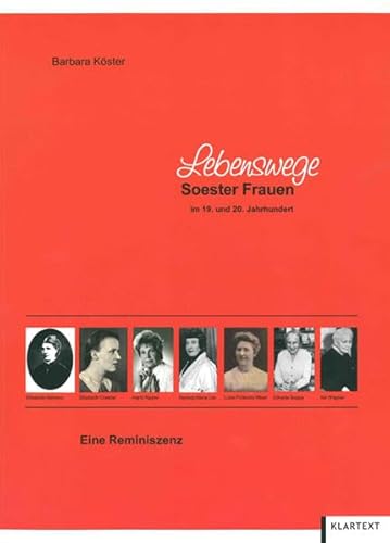 Lebenswege Soester Frauen im 19. und 20. Jahrhundert Eine Reminiszenz - Barbara, Köster