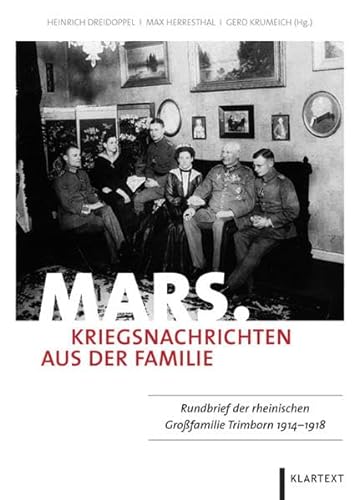 Mars. Kriegsnachrichten aus der Familie. Rundbrief der rheinischen Großfamilie Trimborn 1914-1918