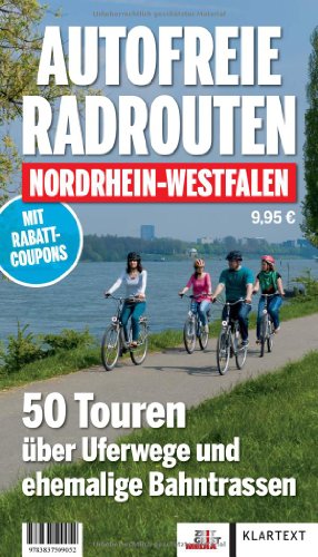 Beispielbild fr Autofreie Radrouten Nordrhein-Westfalen: 50 Touren ber Uferwege und ehemalige Bahntrassen zum Verkauf von medimops