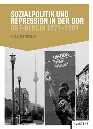 Beispielbild fr Sozialpolitik und Repression in der DDR: Ost-Berlin 1971-1989 zum Verkauf von WorldofBooks