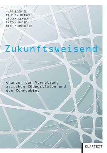 Stock image for Zukunftsweisend: Chancen der Vernetzung zwischen Sdwestfalen und dem Ruhrgebiet for sale by medimops