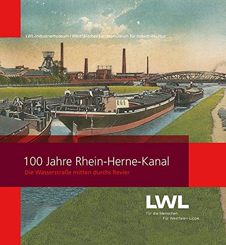 100 Jahre Rhein-Herne-Kanal: Die Wasserstraße mitten durchs Revier.