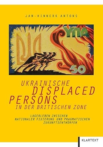 9783837511871: Ukrainische Displaced Persons in der britischen Zone: Lagerleben zwischen nationaler Fixierung und pragmatischen Zukunftsentwrfen