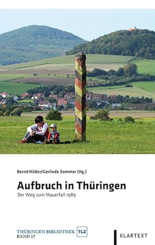 Aufbruch in Thüringen: Der Weg zum Mauerfall 1989 (Thüringen Bibliothek)