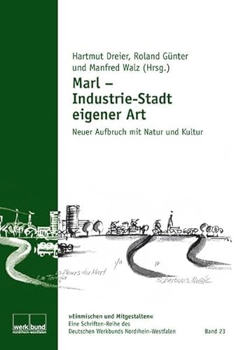 9783837513653: Marl - Industrie-Stadt eigener Art: Neuer Aufbruch mit Natur und Kultur